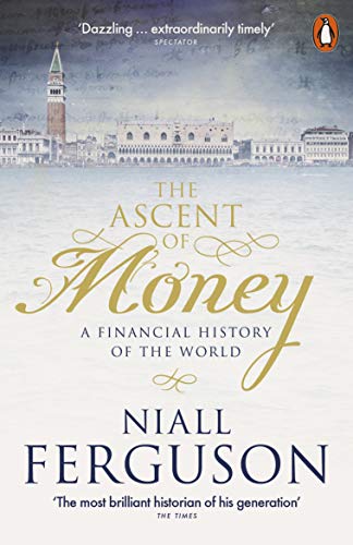 The Ascent Of Money: A Financial History of the World