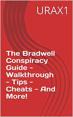 The Bradwell Conspiracy Guide - Walkthrough - Tips - Cheats - And More! (English Edition)