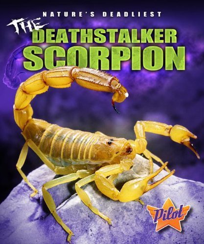 The Deathstalker Scorpion (Nature's Deadliest) by Owings, Lisa (2013) Library Binding