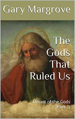 The Gods That Ruled Us: Deceit of the Gods (Part 2) (Legacy of the Gods Book 4) (English Edition)