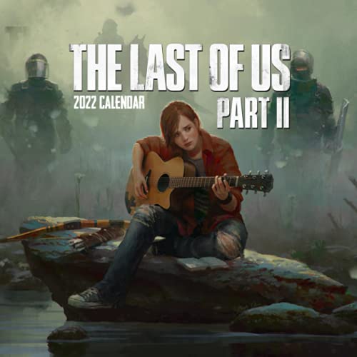 The Last of Us Part II Calendar 2022-2023: The Last of Us II Calendar 2022 - OFFICIAL Games calendar 2022 18 months- Planner Gifts boys girls kids and ... 17''x11''(Kalendar Calendario Calendrier).