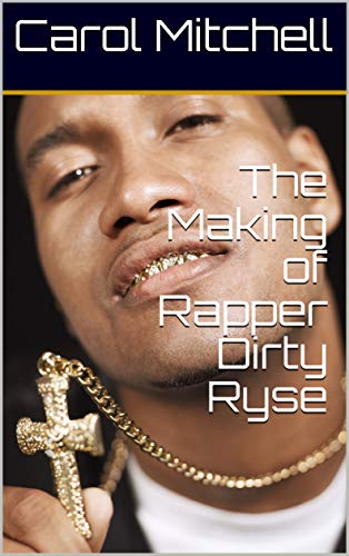 The Making of Rapper Dirty Ryse (English Edition)