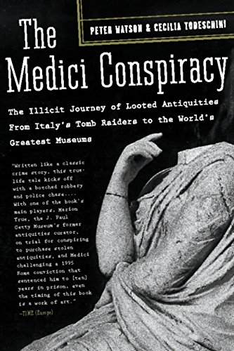 The Medici Conspiracy: The Illicit Journey of Looted Antiquities-- From Italy's Tomb Raiders to the World's Greatest Museum (English Edition)