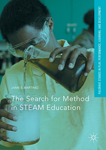 The Search for Method in STEAM Education (Palgrave Studies In Play, Performance, Learning, and Development) (English Edition)