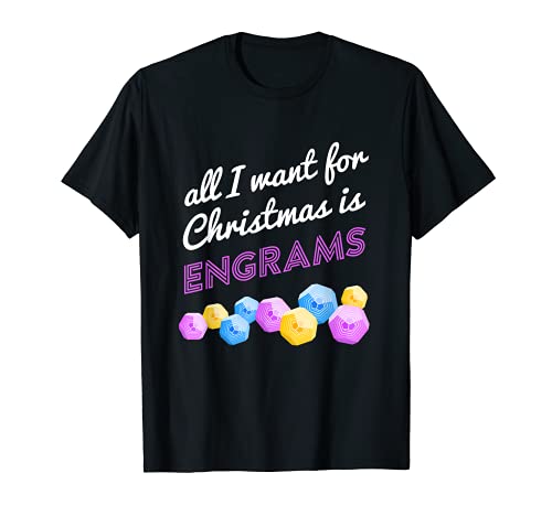 Todo lo que quiero para Navidad es Engrams - Juegos Camiseta