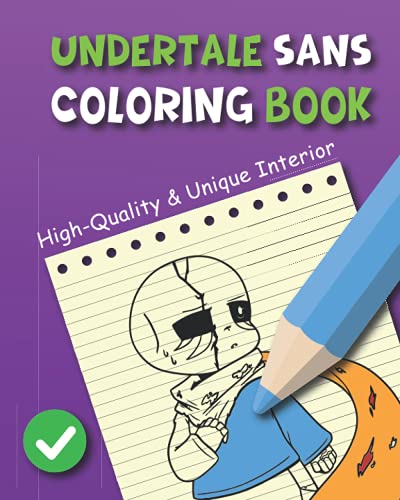 Undertale Sans Coloring Book: Coloring Book of Sans for everyone, Featuring Official Sans Characters from Undertale Game, Sans True Gifts For Family