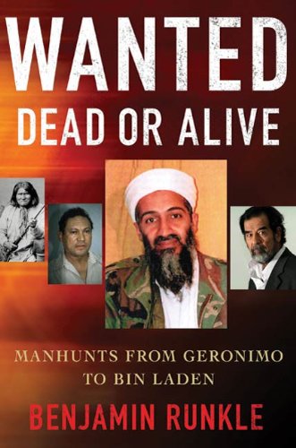 Wanted Dead or Alive: Manhunts from Geronimo to Bin Laden (English Edition)