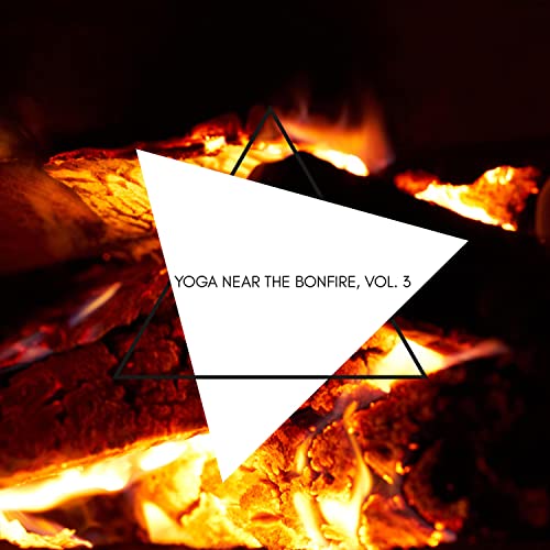 Yoga Near the Bonfire, Vol. 3