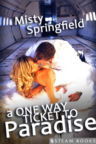 A One Way Ticket to Paradise - An Erotic Romance from Steam Books (Explicit Romance) (English Edition)