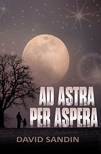 AD ASTRA PER ASPERA: Filosofía práctica para una vida en equilibrio (Atrévete a saber)