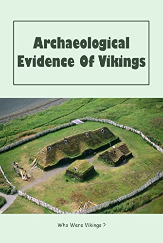 Archaeological Evidence Of Vikings: Who Were Vikings ?: Vikings In History (English Edition)