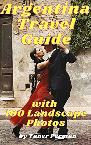 Argentina Travel Guide with 100 Landscape Photos (English Edition)