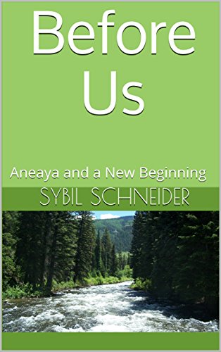 Before Us: Aneaya and a New Beginning (English Edition)