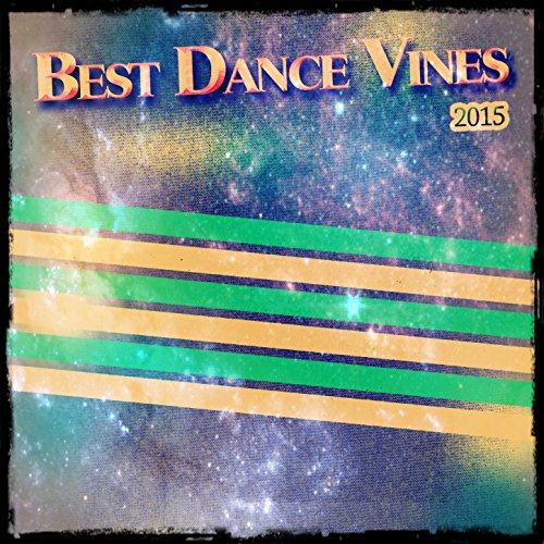 Best Dance Vines 2015 (70 Exclusive Ibiza Top Electro Extended DJs Tracks Definitive Anthems) [Explicit]