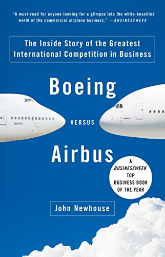 Boeing Versus Airbus: The Inside Story of the Greatest International Competition in Business (Vintage) [Idioma Inglés]