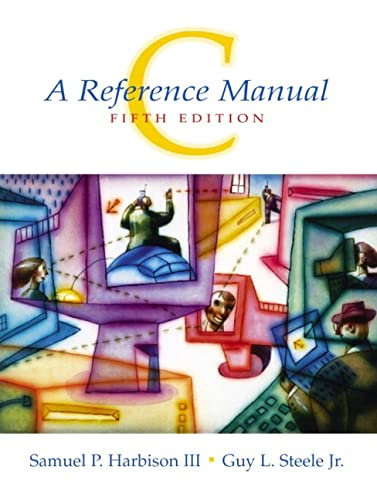 C: A Reference Manual