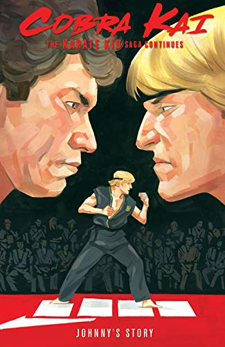 Cobra Kai: The Karate Karate Kid Saga Continues - Johnny’s Story (Cobra Kai: The Karate Kid Saga Continues) (English Edition)