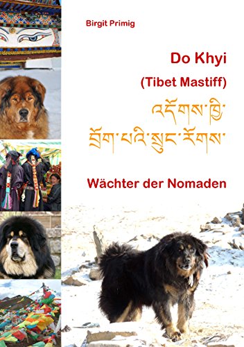 Do Khyi (Tibet Mastiff): Wächter der Nomaden (German Edition)