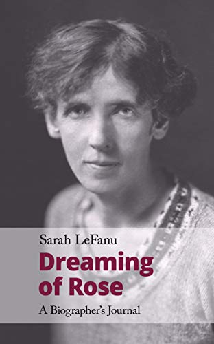 Dreaming of Rose: A Biographer’s Journal (English Edition)