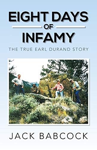 Eight Days Of Infamy: The True Earl Durand Story