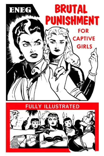 ENEG: Brutal Punishment for Captive Girls (Vintage Fetish Classics)