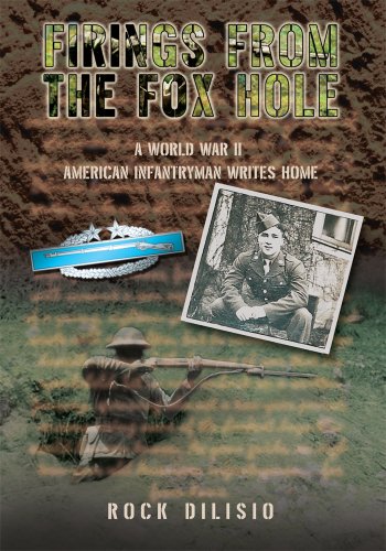 Firings from the Fox Hole: A World War Ii American Infantryman Writes Home (English Edition)