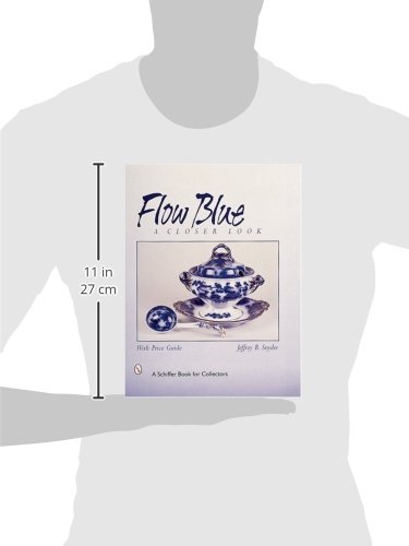 Flow Blue: A Cler Look: A Closer Look (A Schiffer Book for Collectors)