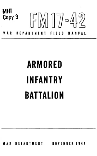 FM 17-42 Armored Infantry Battalion, 1944 (English Edition)