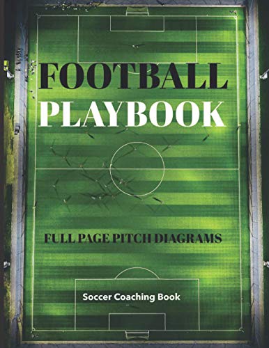 FootBall Playbook Full Page Pitch Diagrams Soccer Coaching Book: Large (8.5" x 11") Soccer Playbook For Coaching Draw Game Plays and Strategy For Football Teams