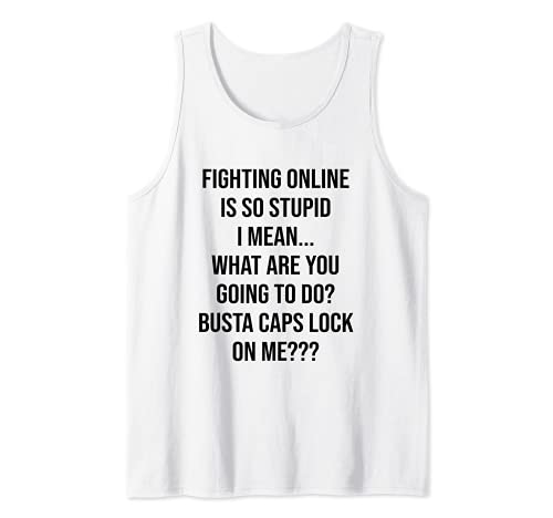 Funny Saying Fighting Online Is So Stupid Men Women Humor Camiseta sin Mangas