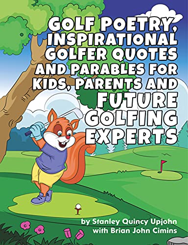 Golf Poetry, Inspirational Golfer Quotes and Parables for Kids, Parents & Future Golfing Experts (English Edition)