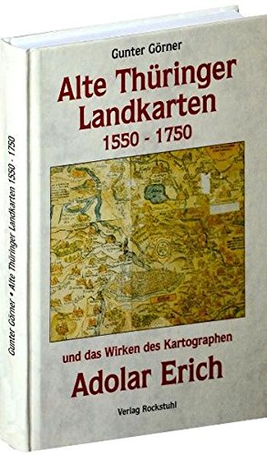 Görner, G: Alte Thüringer Landkarten 1550-1750