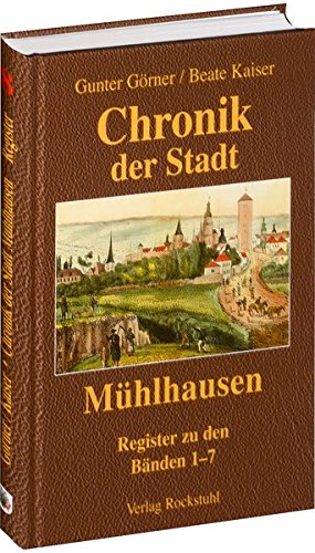 Görner, G: Chronik der Stadt Mühlhausen in Thüringen. BAND 8