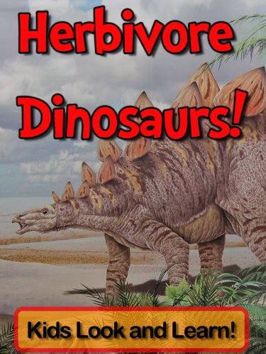 Herbivore Dinosaurs! Learn About Herbivore Dinosaurs and Enjoy Colorful Pictures - Look and Learn! (50+ Photos of Herbivore Dinosaurs) (English Edition)