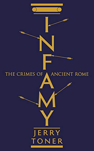 Infamy: The Crimes of Ancient Rome (English Edition)