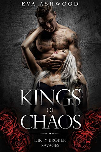 Kings of Chaos: A Dark Romance (Dirty Broken Savages Book 1) (English Edition)