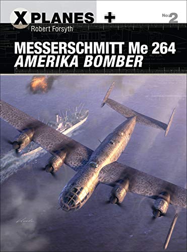 Messerschmitt Me 264 Amerika Bomber: 02 (X-Planes)