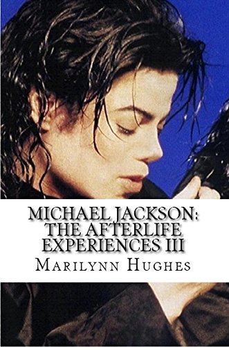 Michael Jackson: The Afterlife Experiences III - The Confessions of Michael Jackson (English Edition)