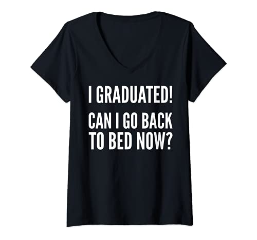 Mujer I Graduated Can I Go Back To Bed Now - Graduation Funny Camiseta Cuello V