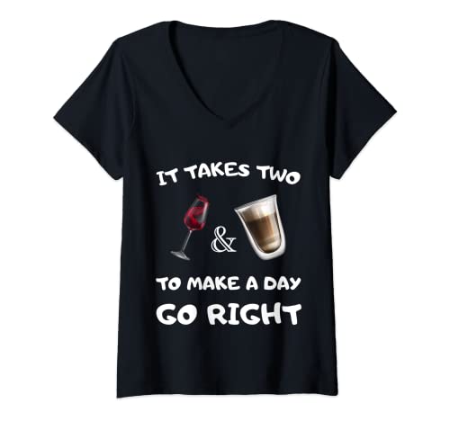 Mujer Takes Two To Make A Day Go Right Café & Camiseta de vino Camiseta Cuello V