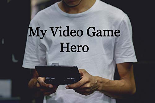 My Video Game Hero (English Edition)