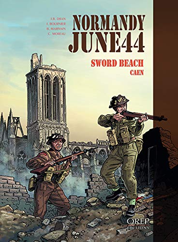 Normandy June 44: Sword Beach - Caen