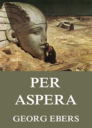 Per Aspera: Historischer Roman (German Edition)