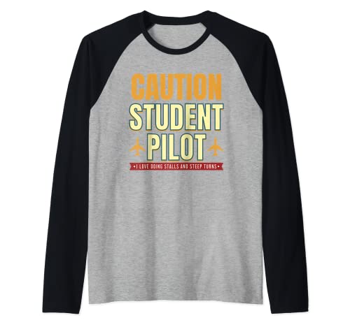 Precaución piloto estudiantil Me encanta hacer puestos y giros empinados Camiseta Manga Raglan