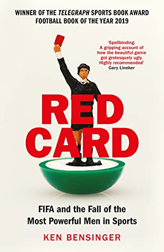 Red Card: FIFA and the Fall of the Most Powerful Men in Sports (English Edition)