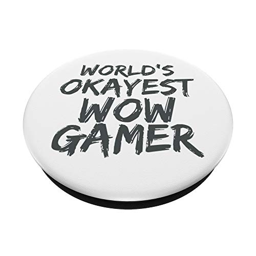 Regalo del mundo Okayest Wow Gamer divertido amante de los juegos MMO RPG PopSockets PopGrip Intercambiable