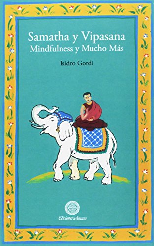 Samatha y Vipasana. Mindfulness y mucho más (Isidro Gordi)