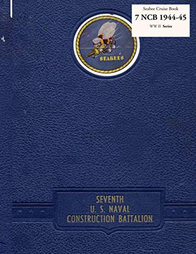 Seabee Cruise Book  7 NCB 1944-45 WW II  Series