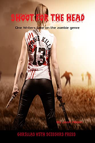 Shoot For The Head: One Writer's Take on the Zombie Genre (You're The Inspiration Book 4) (English Edition)