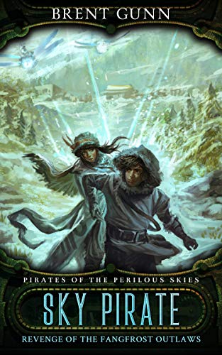 Sky Pirate: Revenge of the Fangfrost Outlaws (English Edition)